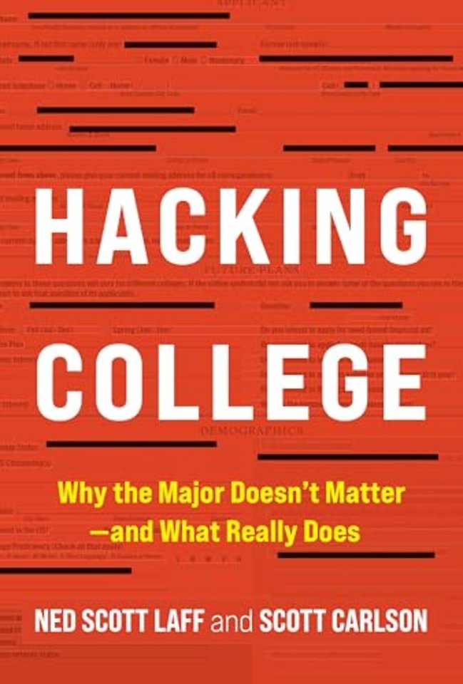 Hacking College – Why the Major Doesn′t Matter–and What Really Does
