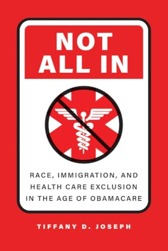 Not All In – Race, Immigration, and Health Care Exclusion in the Age of Obamacare