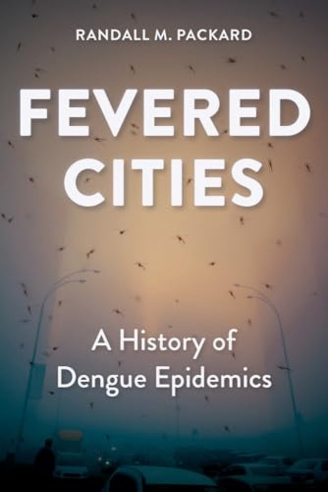 Fevered Cities – A History of Dengue Epidemics