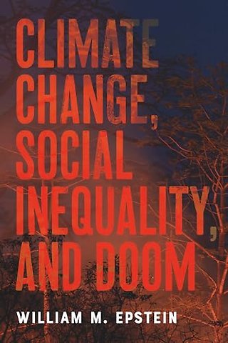 Climate Change, Social Inequality, and Doom