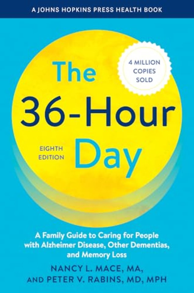 The 36–Hour Day – A Family Guide to Caring for People with Alzheimer Disease, Other Dementias, and Memory Loss