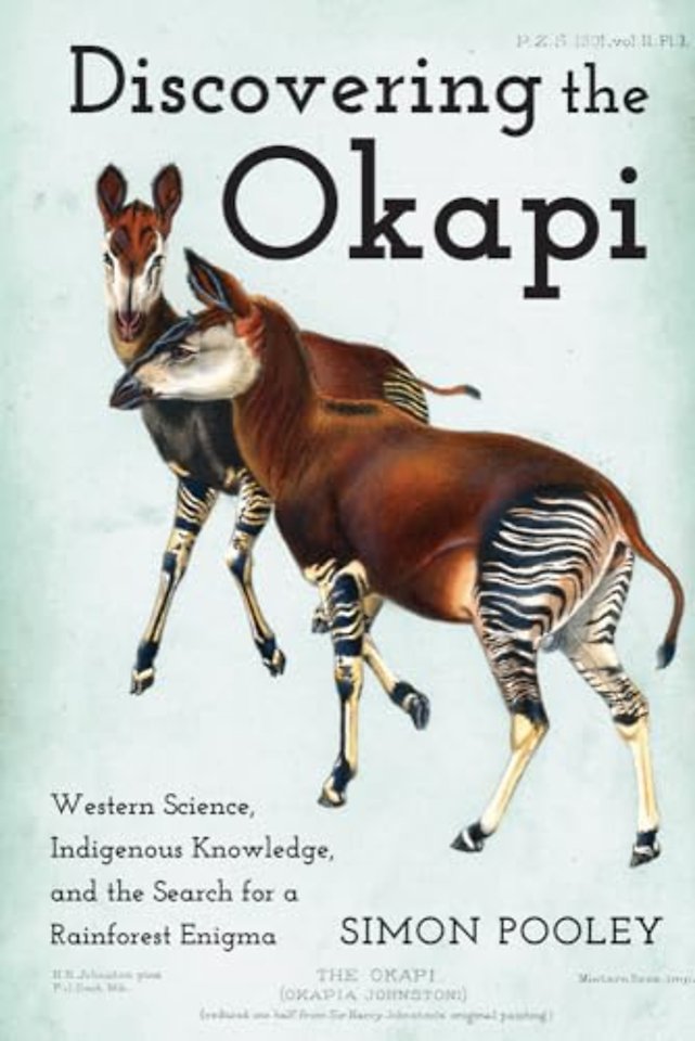 Discovering the Okapi – Western Science, Indigenous Knowledge, History, Culture and Conservation