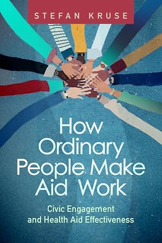 How Ordinary People Make Aid Work – Civic Engagement and Health Aid Effectiveness