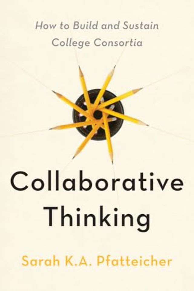 Collaborative Thinking – How to Build and Sustain College Consortia