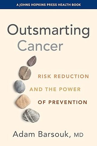 Outsmarting Cancer – Risk Reduction and the Power of Prevention
