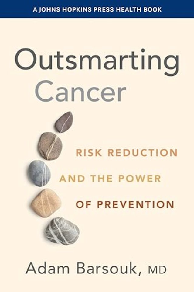 Outsmarting Cancer – Risk Reduction and the Power of Prevention