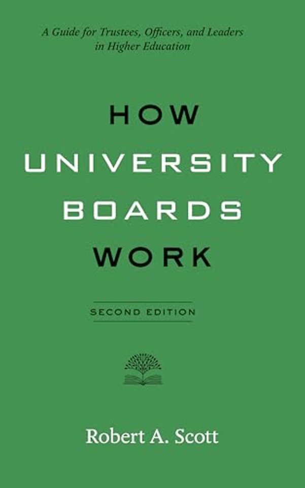 How University Boards Work – A Guide for Trustees, Officers, and Leaders in Higher Education