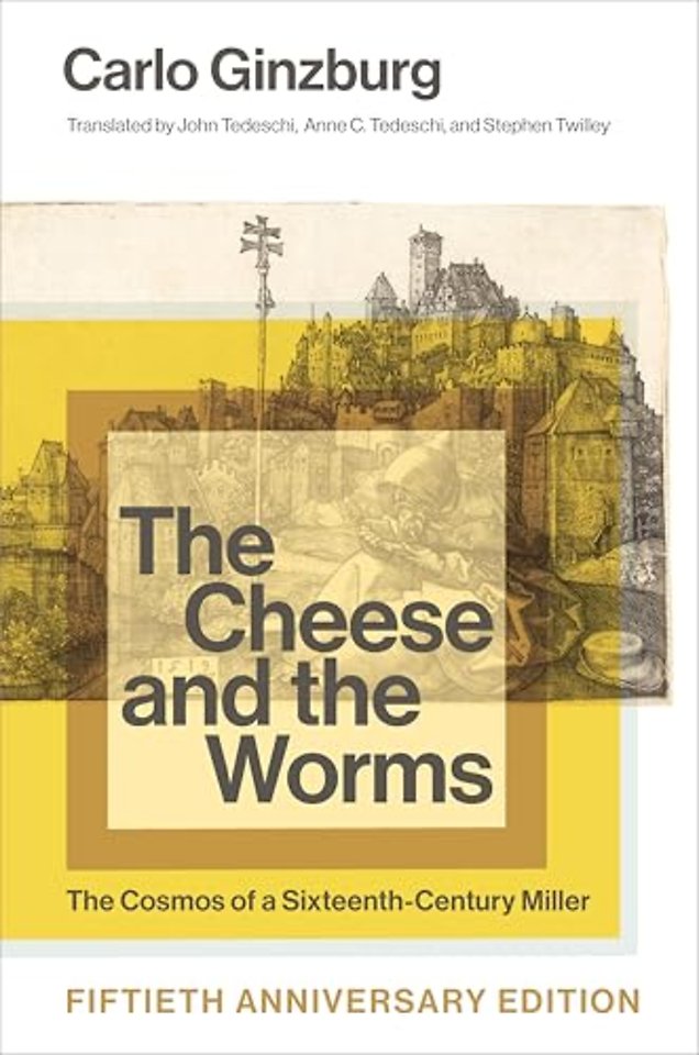 The Cheese and the Worms – The Cosmos of a Sixteenth–Century Miller