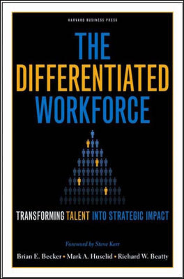 The Differentiated Workforce The Differentiated Workforce