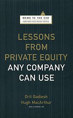 Lessons from Private Equity Any Company Can Use