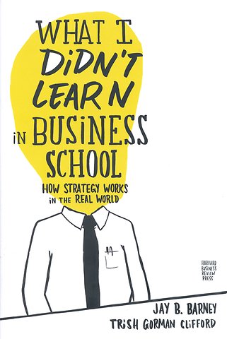 What I Didn't Learn in Business School