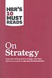 HBR's 10 Must Reads on Strategy HBR's 10 Must Reads on Strategy