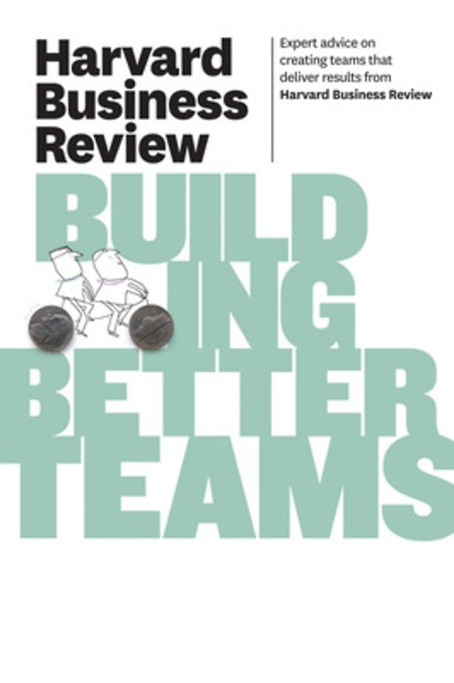 Harvard Business Review on Building Better Teams