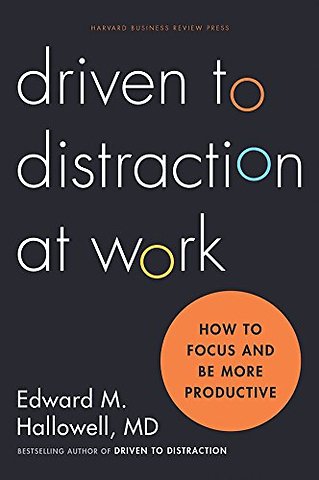 Driven to Distraction at Work