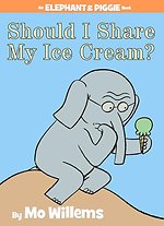 Should I Share My Ice Cream?-An Elephant and Piggie Book