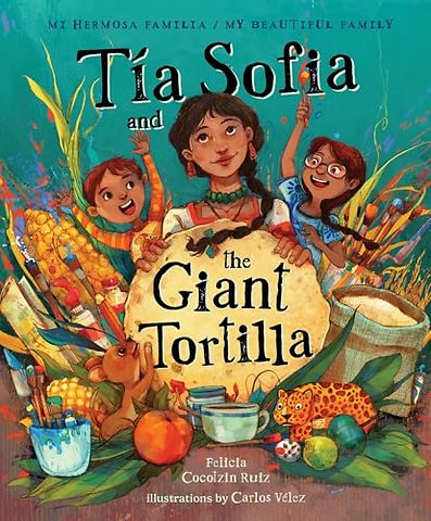 Tia Sofia and the Giant Tortilla