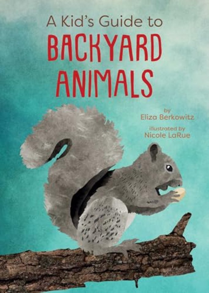 A Kid's Guide to Backyard Animals
