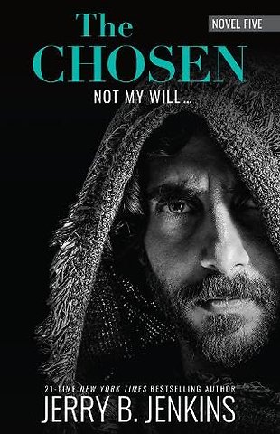 The Chosen: Not My Will...