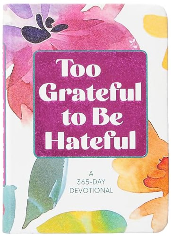 Too Grateful to Be Hateful
