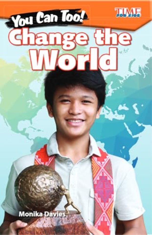You Can Too! Change the World