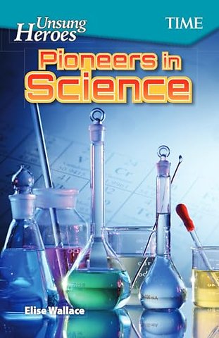 Unsung Heroes: Pioneers in Science