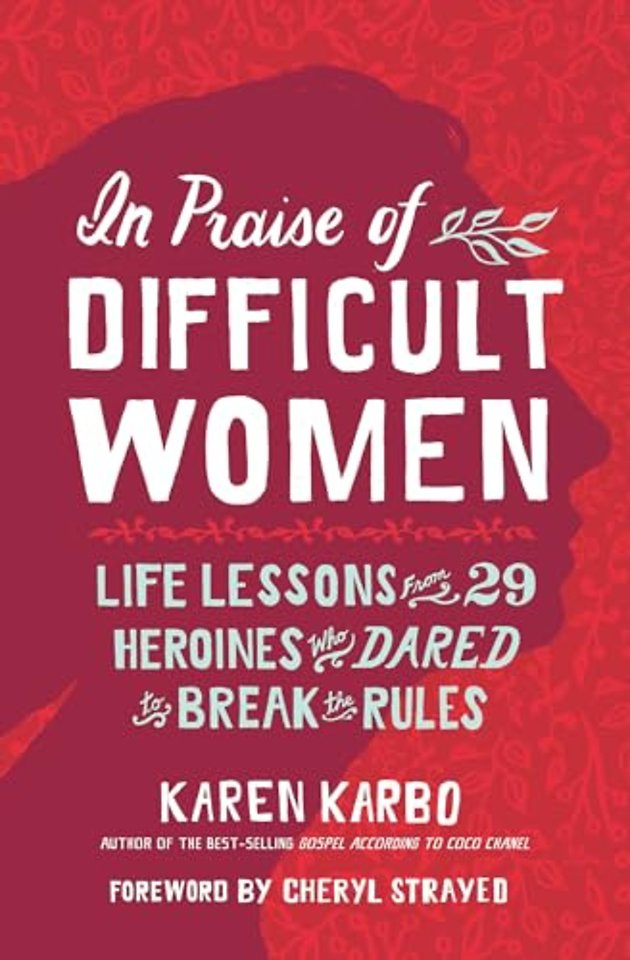 In Praise of Difficult Women