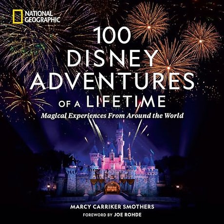 100 Disney Adventures of a Lifetime