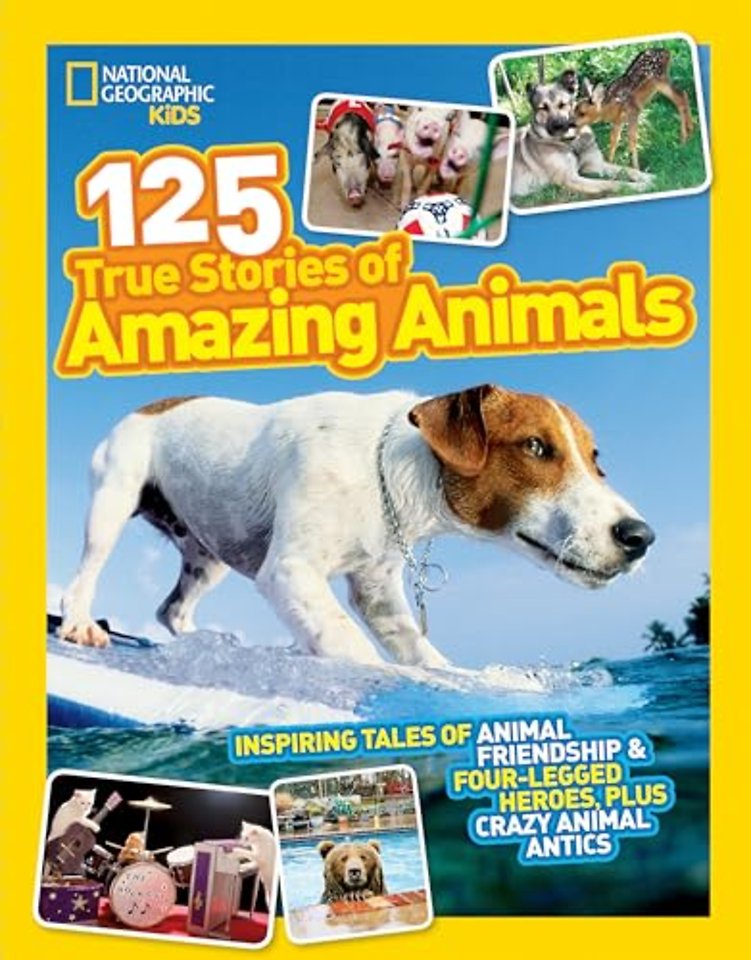 125 True Stories of Amazing Animals