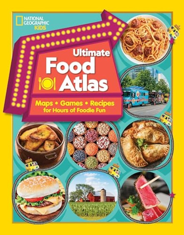 National Geographic Kids Ultimate Food Atlas