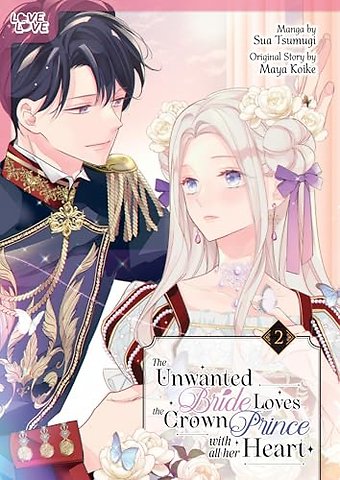 The Unwanted Bride Loves the Crown Prince With All Her Heart, Volume 2