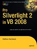 Pro Silverlight 2 in VB 2008 Pro Silverlight 2 in VB 2008