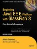 Beginning Java EE 6 Platform with GlassFish 3 Second edition