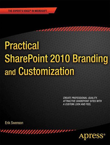 Practical SharePoint 2010 Branding and Customization