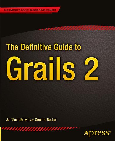 The Definitive Guide to Grails 2