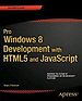 Pro Windows 8 Development with HTML5 and JavaScript Pro Windows 8 Development with HTML5 and JavaScript