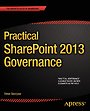 Practical SharePoint 2013 Governance