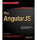 Pro AngularJS Pro AngularJS