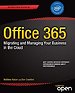 Office 365: Migrating and Managing Your Business in the Cloud
