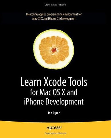 Learn Xcode Tools for Mac OS X and iPhone Development