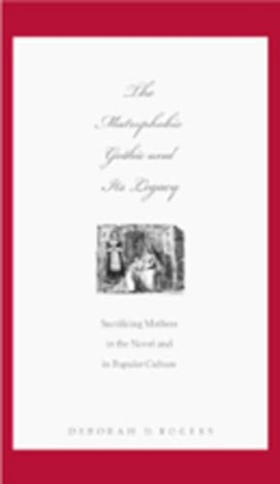 The Matrophobic Gothic and Its Legacy