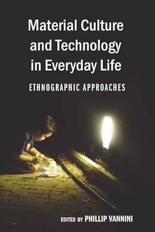 Material Culture and Technology in Everyday Life