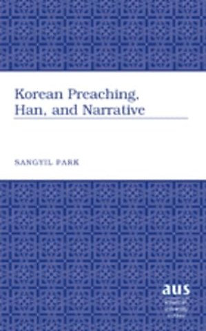 Korean Preaching, Han, and Narrative