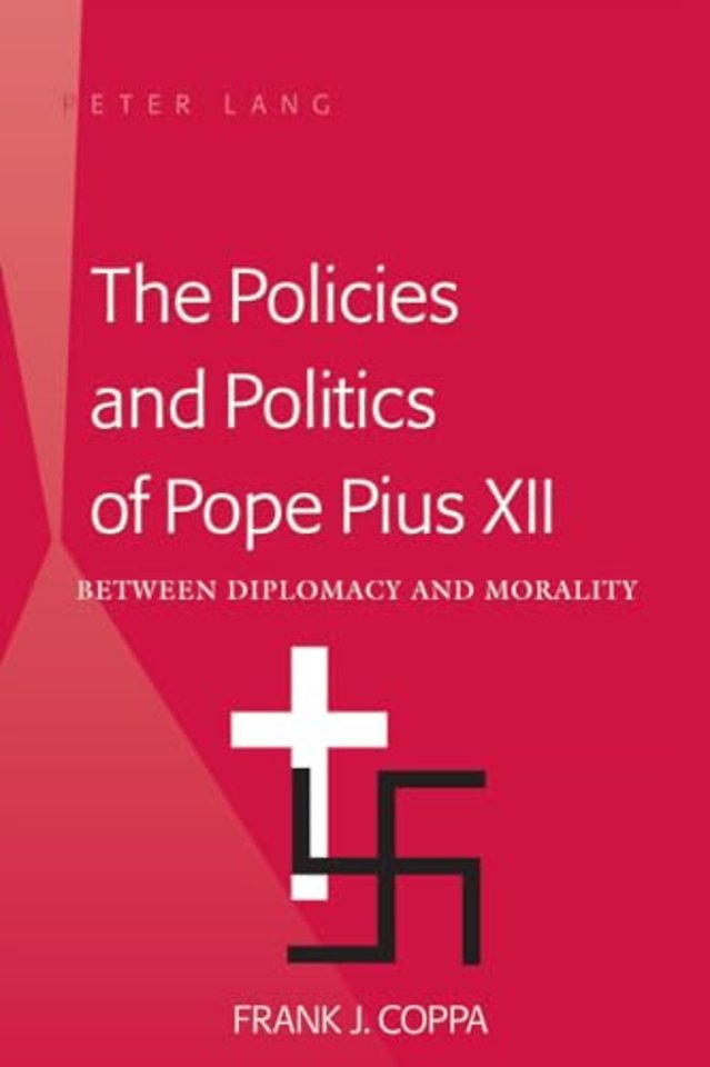 The Policies and Politics of Pope Pius XII