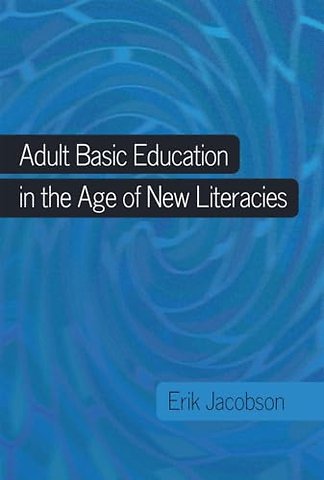 Adult Basic Education in the Age of New Literacies