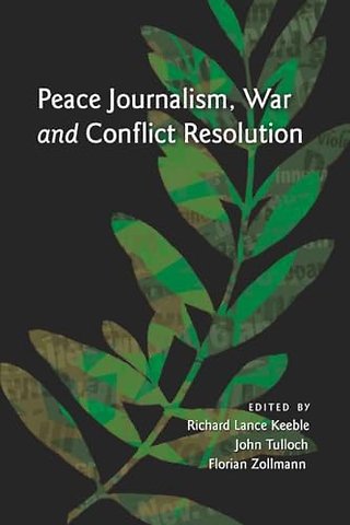Peace Journalism, War and Conflict Resolution