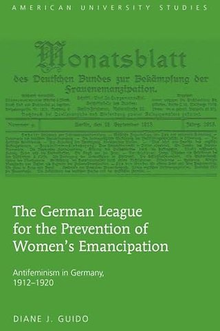 The German League for the Prevention of Women’s Emancipation