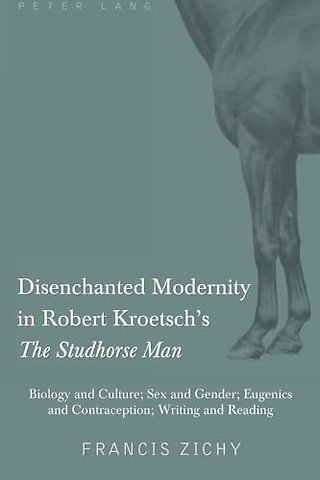 Disenchanted Modernity in Robert Kroetsch’s «The Studhorse Man»