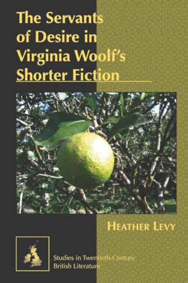 The Servants of Desire in Virginia Woolf’s Shorter Fiction