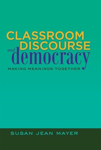 Classroom Discourse and Democracy