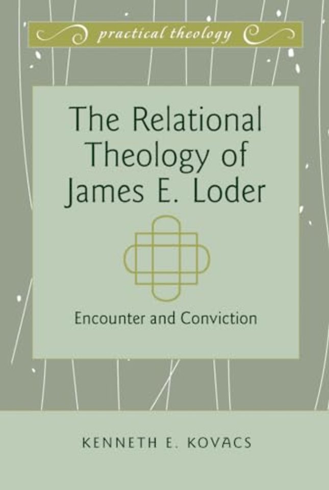The Relational Theology of James E. Loder